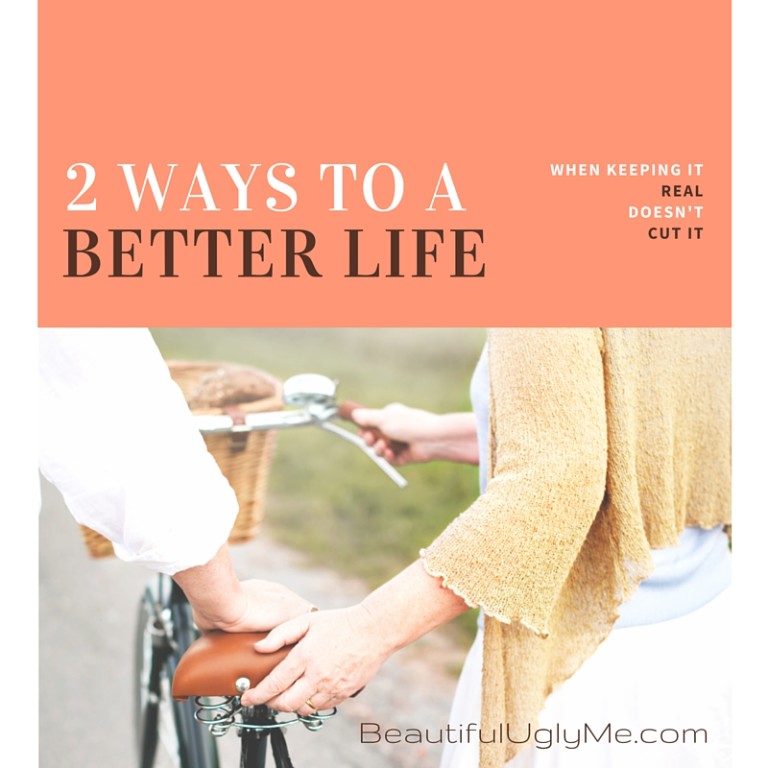 2 Ways to a Better Life