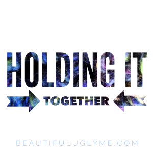 Holding It Together