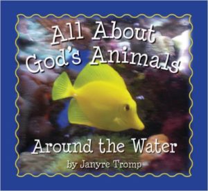 All About God's Animals: Around the Water